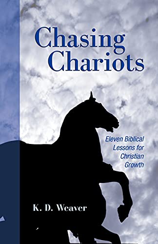 Chasing Chariots  Eleven Biblical Lessons for Christian Growth [Paperback]