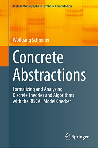 Concrete Abstractions Formalizing and Analyzing Discrete Theories and Algorithm [Hardcover]