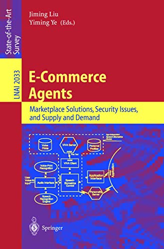 E-Commerce Agents Marketplace Solutions, Security Issues, and Supply and Demand [Paperback]