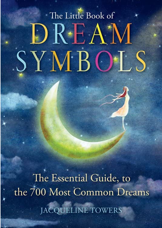 The Little Book Of Dream Symbols The Essential Guide To The 700 Most Common Dre [Paperback]
