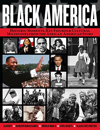 Black America Historic Moments, Key Figures &amp Cultural Milestones from the  [Paperback]