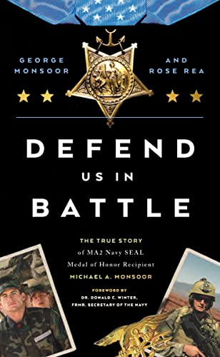 Defend Us in Battle The True Story of MA2 Navy SEAL Medal of Honor Recipient Mi [Hardcover]