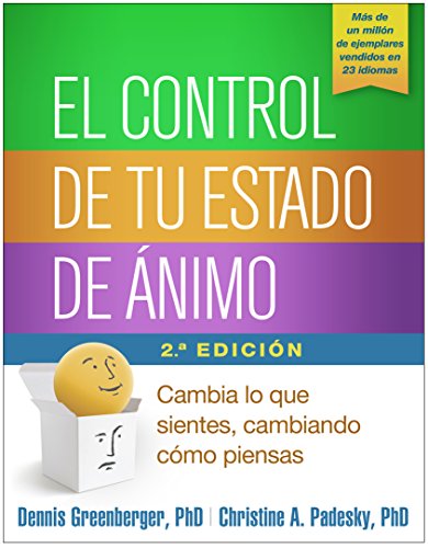 El control de tu estado de &225nimo Cambia lo que sientes, cambiando c&243m [Paperback]