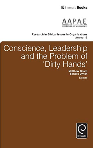 Conscience, Leadership And The Problem Of 'dirty Hands' (research In Ethical Iss [Hardcover]
