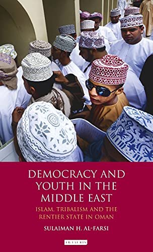 Democracy and Youth in the Middle East Islam, Tribalism and the Rentier State i [Hardcover]