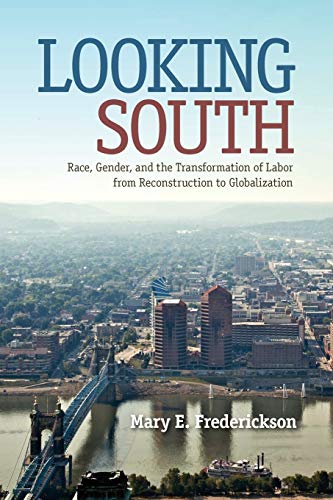 Looking South Race, Gender, And The Transformation Of Labor From Reconstruction [Paperback]