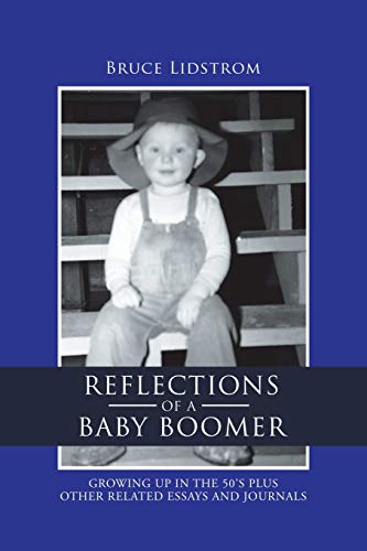Reflections of a Baby Boomer  Growing up in the 50S Plus Other Related Essays a [Paperback]