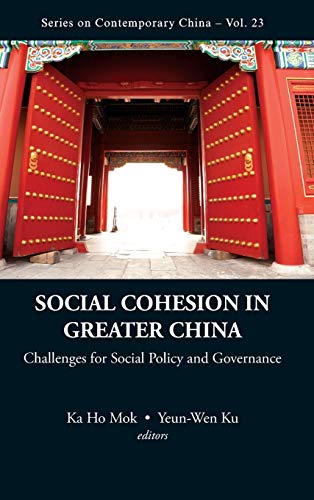 Social Cohesion In Greater China Challenges For Social Policy And Governance (s [Hardcover]