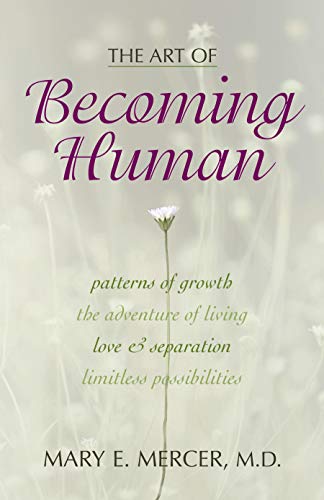The Art of Becoming Human Patterns of Growth, the Adventure of Living, Love &am [Paperback]