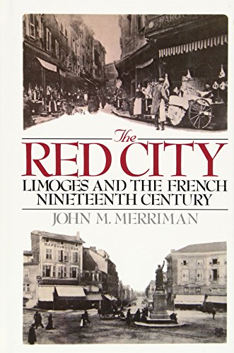 The Red City Limoges and the French Nineteenth Century [Hardcover]