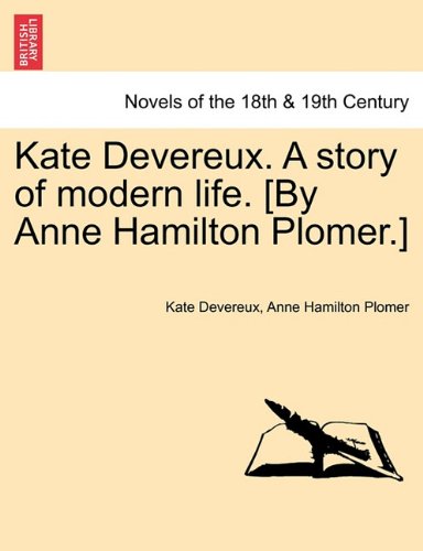 Kate Devereux. A Story Of Modern Life. [by Anne Hamilton Plomer.] [Paperback]