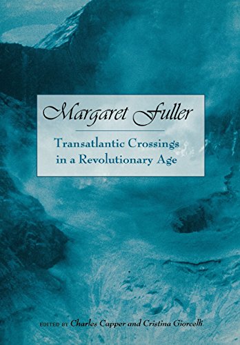 Margaret Fuller Transatlantic Crossings in a Revolutionary Age [Hardcover]