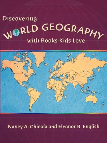 Discovering World Geography with Books Kids Love [Paperback]