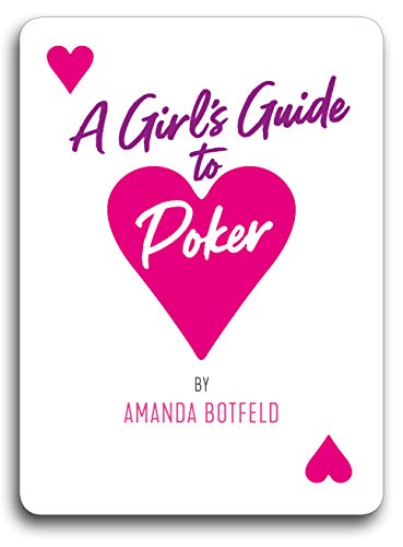 A Girl's Guide to Poker (A book for beginners to intermediates) [Paperback]