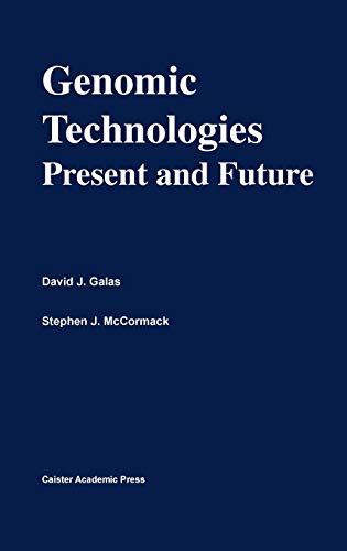 Genomic Technologies  Present and Future [Hardcover]
