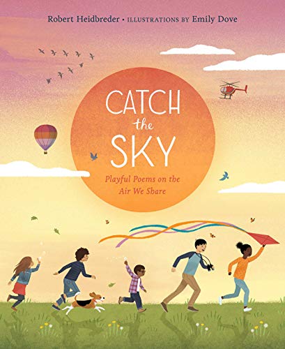 Catch the Sky Playful Poems on the Air We Share [Hardcover]