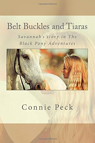 Belt Buckles And Tiaras (the Black Pony Adventures) [Paperback]