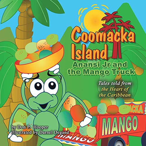 Coomacka Island Anansi Jr. And The Mango Truck [Paperback]