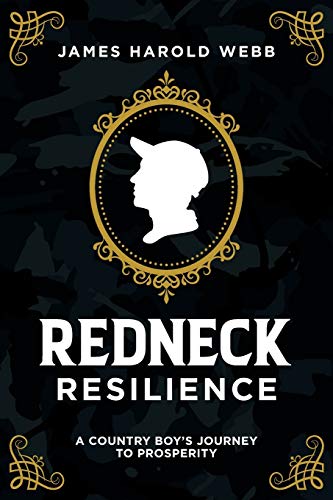 Redneck Resilience A Country Boys Journey To Prosperity [Paperback]