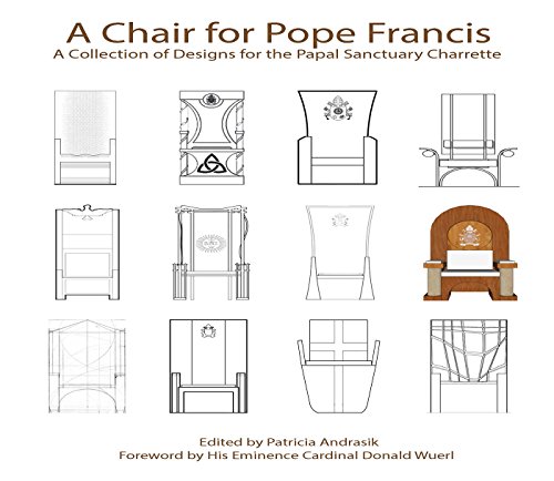 A Chair For Pope Francis A Collection Of Designs For The Papal Sanctuary And Ch [Paperback]