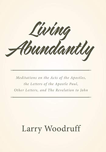 Living Abundantly Meditations On The Acts Of The Apostles, The Letters Of The A [Hardcover]