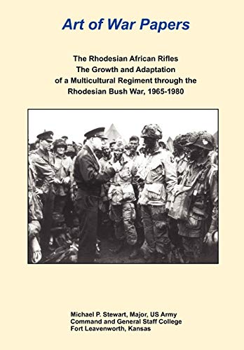 The Rhodesian African Rifles The Growth And Adaptation Of A Multicultural Regim [Paperback]