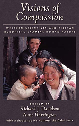 Visions of Compassion Western Scientists and Tibetan Buddhists Examine Human Na [Hardcover]