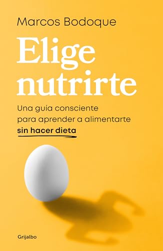 Elige nutrirte Una gua consciente para aprender a alimentarte sin hacer dieta  [Paperback]