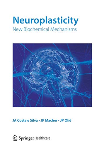 Neuroplasticity New biochemical mechanisms [Paperback]