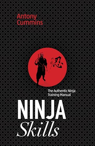 Ninja Skills The Authentic Ninja Training Manual [Paperback]