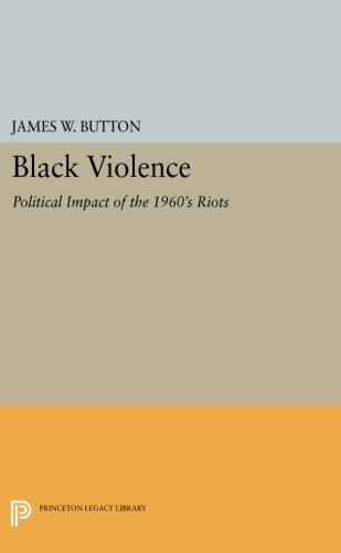 Black Violence Political Impact of the 1960s Riots [Paperback]