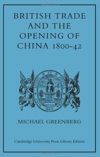 British Trade and the Opening of China 180042 [Paperback]