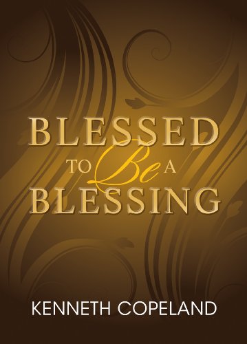 Blessed To Be A Blessing Understanding True, Biblical Prosperity [Paperback]