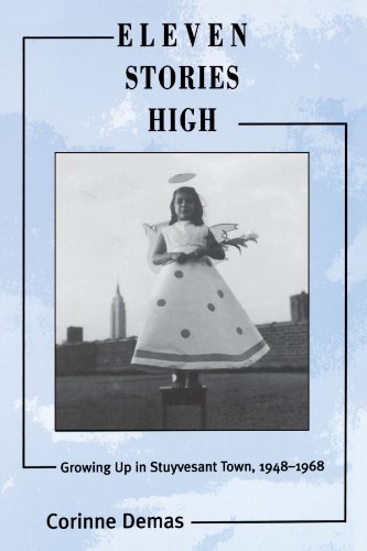 Eleven Stories High Growing Up In Stuyvesant Town, 1948-1968 [Paperback]