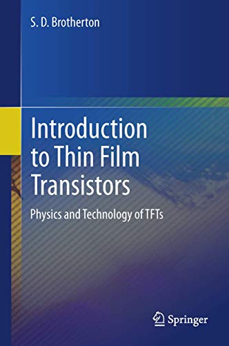 Introduction to Thin Film Transistors Physics and Technology of TFTs [Hardcover]
