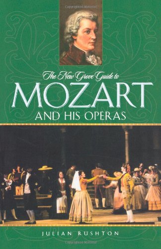 The New Grove Guide to Mozart and His Operas [Paperback]