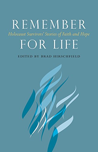 Remember For Life Holocaust Survivors' Stories Of Faith And Hope [Paperback]