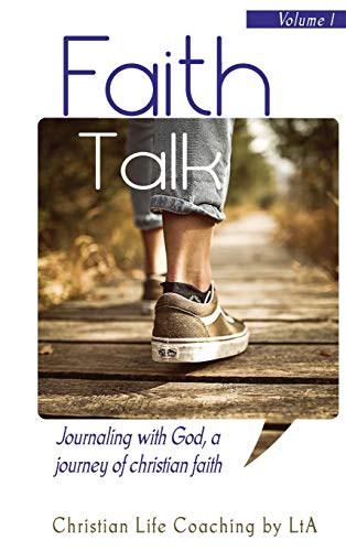 Faith Talk  Journaling with God. a Journey of Christian Faith. Vol 1 [Hardcover]