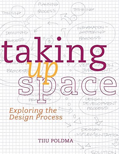 Taking up Space Exploring the Design Process [Paperback]