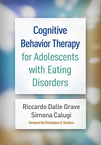 Cognitive Behavior Therapy for Adolescents with Eating Disorders [Hardcover]