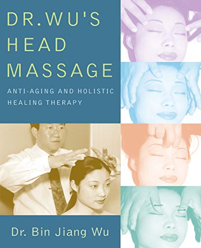 Dr Wus Head Massage Anti-Aging and Holistic Healing Therapy [Paperback]