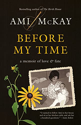 Before My Time A Memoir of Love and Fate [Paperback]