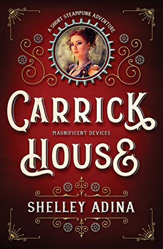 Carrick House  A short steampunk adventure [Paperback]