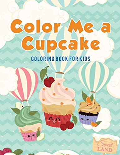 Color Me A Cupcake Coloring Book For Kids [Paperback]