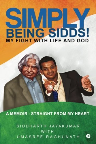 Simply Being Sidds  My Fight with Life and God [Paperback]