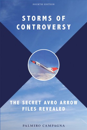 Storms of Controversy The Secret Avro Arrow Files Revealed [Paperback]
