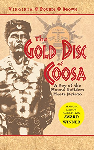 The Gold Disc of Coosa A Boy of the Mound Builders Meets DeSoto [Paperback]