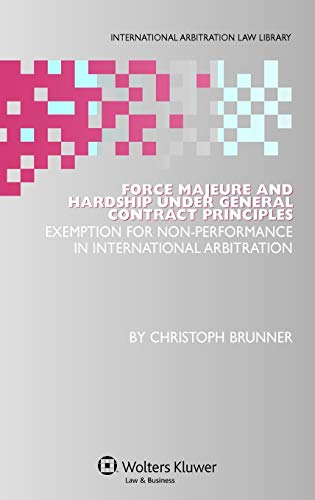Force Majeure Under General Contract Principles (international Arbitration Law L [Hardcover]