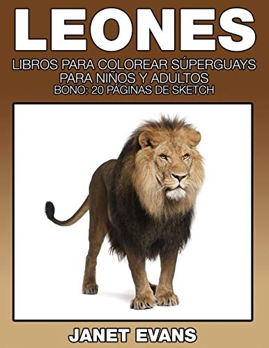 Leones  Libros para Colorear Superguays para Ninos y Adultos (Bono 20 Paginas  [Paperback]