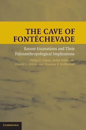 The Cave of Fontchevade Recent Excavations and their Paleoanthropological Impl [Hardcover]